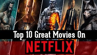 Top 10 Great Movies on Netflix  Best Movies to Watch on Netflix  Best Movies on Netflix  Netflix [upl. by Orlena]