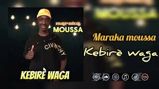 Maraka Moussa kebirè waga  prod by doucara [upl. by Madelina923]