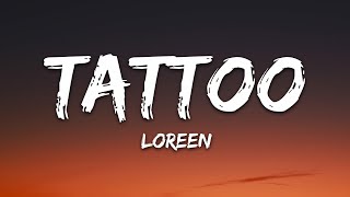 Loreen  Tattoo lyrics Topic Remix [upl. by Eleen263]