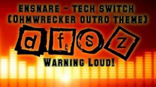 Ensnare  tech switch Ohmwrecker outro theme [upl. by Ninehc]