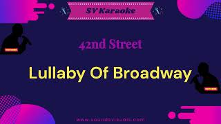 42nd Street  Lullaby Of Broadway  Karaoke [upl. by Alleuqcaj289]