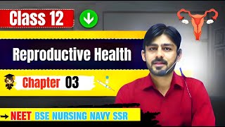 Reproductive Health l Class 12th  BIOLOGY l BSC NURSING l Navy SSR [upl. by Anahs]