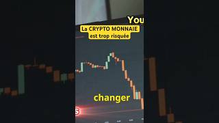 La CRYPTO MONNAIE est trop risqué cryptomonnaie trading investissement bitcoin btc ethereum [upl. by Aridnere]