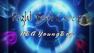 Right Foot Creep  NBA Youngboy Lyrics [upl. by Ardnasela3]