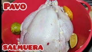 PAVO EN SALMUERA SU PREPARACIÓN 🦃🦃 [upl. by Efioa]