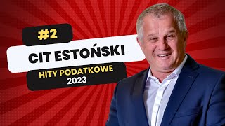 Hity Podatkowe 2023 CIT estoński [upl. by Yerhcaz]