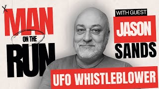 UFO Whistleblower Jason Sands  Man On The Run [upl. by Eelta256]