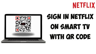 How To Sign In Netflix On Smart TV With QR Code 2024 [upl. by Eikceb814]