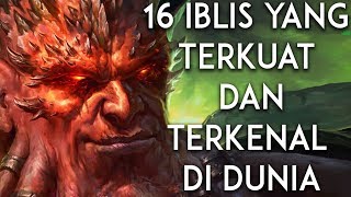 16 Iblis Terkuat dan Terkenal di Dunia [upl. by Mailliw948]