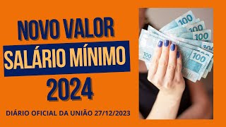 NOVO SALÁRIO MÍNIMO 2024  DECRETO PUBLICADO 27122023 [upl. by Annawyt]