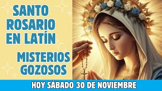 Santo Rosario en Latín de hoy 🙏 Sábado 30 de Noviembre Misterios Gozosos ❤️‍🔥 [upl. by Maurilla]