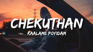 Kalame Poyidam  Chekuthan Lyrics [upl. by Aneeles795]