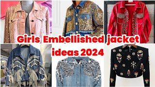 Girls Embellished Jacket Ideas 2024 Lush And Shiny Jackets Designs For Girls [upl. by Dadivitan955]