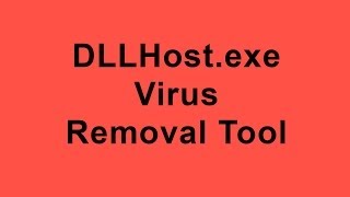 DLLHostexe Virus Removal Tool [upl. by Coulter623]