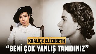 Kraliçe Elizabeth quotBeni Çok Yanlış Tanıdınızquot [upl. by Aiynat]