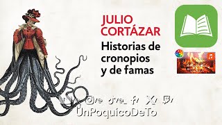 LIBRO  HISTORIAS DE CRONOPIOS Y DE FAMAS  Julio Cortázar  RSMASonidos para leer UnPoquicoDeTo [upl. by Eissalc]