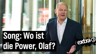 Song für Olaf Scholz quotWo ist die Power Olafquot  extra 3  NDR [upl. by Brinna]