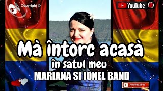 Mă întorc în satul meu ❤🍀🌎Mariana si Ionel band [upl. by Brittni]