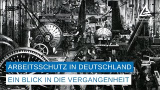 Die Geschichte des Arbeitsschutz in Deutschland [upl. by Sinegra]