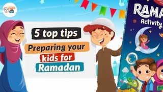 Practical Tips To Prepare Your Kids for Ramadan  Fun Activities  Instil Love for Ramadan [upl. by Lerat]