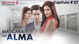 Mascara del Alma  Capitulo 27  Natda vs Lookkaew [upl. by Henning5]