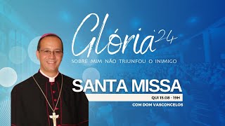 150824  19h Santa Missa  Dom Vasconcelos  Glória 24 [upl. by Rimaa380]