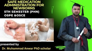 BSN KMU 5TH SEMESTER PHN OSCE OSPE SAFE MEDICATION ADMINISTRATION FOR NEWBORN [upl. by Aneek]