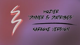 Hozier  Dinner and Diatribes  Karaoke Version [upl. by Australia]