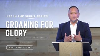 Mosaic Christian Fellowship Live  quotGroaning for Gloryquot by Pastor Dave Park  Sep 22 [upl. by Manvel360]