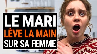 LE MARIE LÈVE LA MAIN Sur Sa FEMME  DramatizeMeFrance [upl. by Noelc]