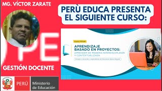 CURSO VIRTUAL PERÙ EDUCA APRENDIZAJE BASADO EN PROYECTO Mg Víctor Zarate [upl. by Aligna]