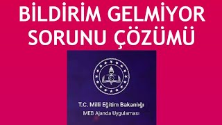 Meb Ajanda Bildirim Gelmiyor Sorunu Çözümü [upl. by Yremrej]