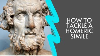 How to Tackle a Homeric Simile [upl. by Slorac]