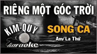 RIÊNG MỘT GÓC TRỜI  KARAOKE  SONG CA  AmLa Thứ [upl. by Tomchay]