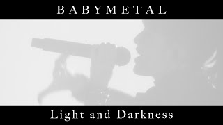 BABYMETAL  Light and Darkness OFFICIAL [upl. by Nelleus]