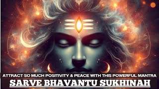 This will PROMOTE SO MUCH PEACE amp POSITIVITY in your life  Sarve Bhavantu Sukhinah  Shanti Mantra [upl. by Erdah744]