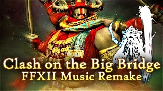 Clash on the Big Bridge FFXII Version Orchestral Remake [upl. by Shiau]