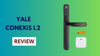 Yale Conexis L2 Review Smart Security Evolved [upl. by Sy]