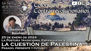 La postura tradicional española ante la Cuestión de Palestina con Guillermo Rocafort  25012024 [upl. by Aneehsar]