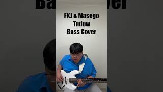 FKJ amp Masego Tadow Bass Cover [upl. by Granny]