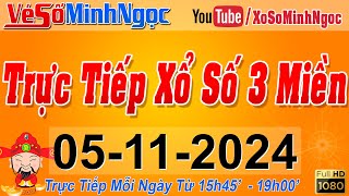 Xổ Số Minh Ngọc Trực Tiếp Xổ Số Ngày 05112024 KQXS Miền Nam XSMN Miền Trung XSMT Miền Bắc XSMB [upl. by Maynord]