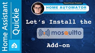 Lets install the Mosquitto MQTT Add On for Home Assistant [upl. by Eittah456]