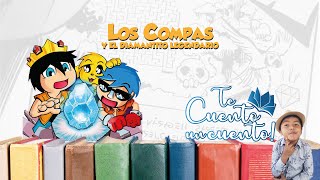 Te cuento un cuento Los Compas y el Diamantito Legendario [upl. by Alisen841]