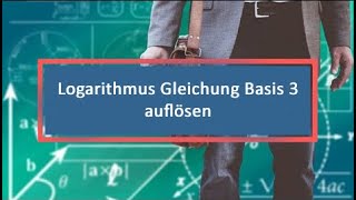 Logarithmus Gleichung Basis 3 auflösen [upl. by Dearborn857]