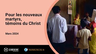 Pour les nouveaux martyrs témoins du Christ – La Vidéo du Pape 3 – Mars 2024 [upl. by Arreit]