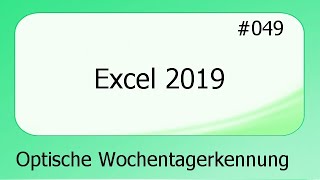 Excel 2019 049 Optische Wochentagerkennung deutsch HD [upl. by Shiff651]