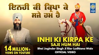 Inhi Ki Kirpa Ke Saje Hum Hain  Bhai Joginder Singh Riar  Gurbani Shabad Kirtan  Amritt Saagar [upl. by Inessa958]