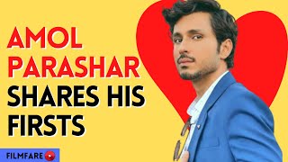 Amol Parashar shares his Firsts  Amol Parashar Talks about Love  Filmfare Exclusive [upl. by Nerrol]