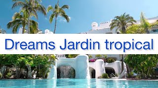 Dreams Jardin Tropical VacayVibes [upl. by Anirba560]