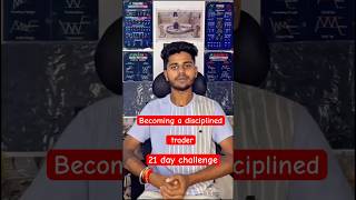 Trading 21 day challenge start now  Becoming a disciplined trader  shorts ytshorts trading [upl. by Lacey]